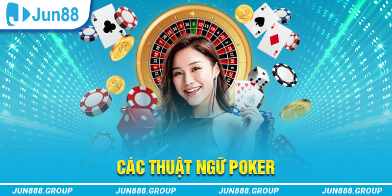 Lý do cần nắm được thuật ngữ khi chơi Poker