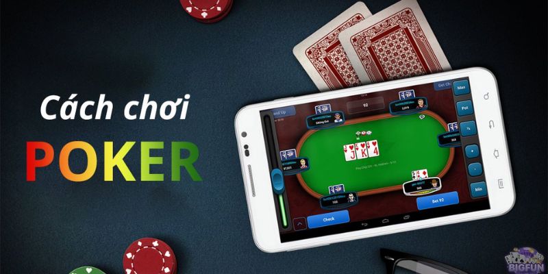 Cách chơi game poker đổi thưởng từ những lão làng 